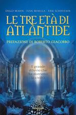 Le tre età di Atlantide. Il grande diluvio che ha distrutto la civiltà