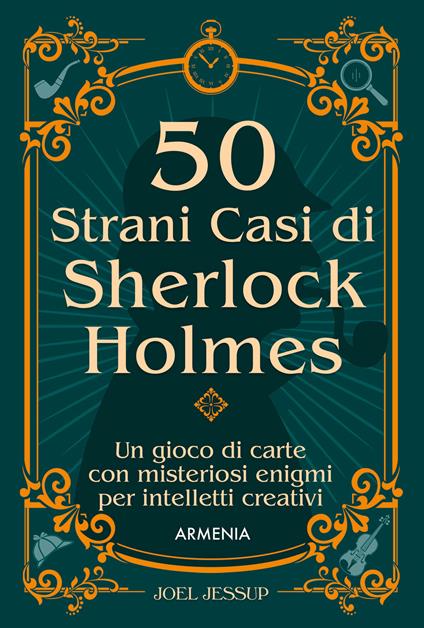 50 strani casi di Sherlock Holmes. Un gioco di carte con misteriosi enigmi per intelletti creativi. Con 50 Carte - Joel Jessup - copertina