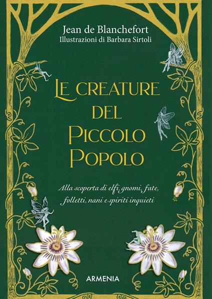 Le creature del Piccolo Popolo. Alla scoperta di elfi, gnomi, fate, folletti, nani e spiriti inquieti - Jean de Blanchefort - copertina