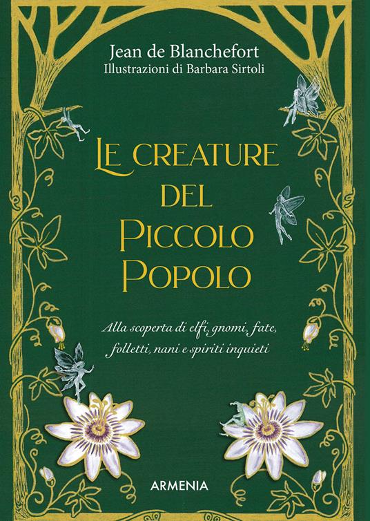 Le creature del Piccolo Popolo. Alla scoperta di elfi, gnomi, fate, folletti, nani e spiriti inquieti - Jean de Blanchefort - copertina
