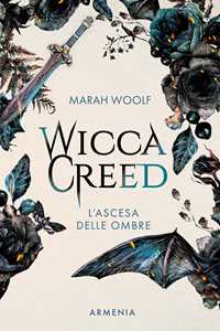 Libro Wicca creed. L'ascesa delle ombre. Vol. 2 Marah Woolf
