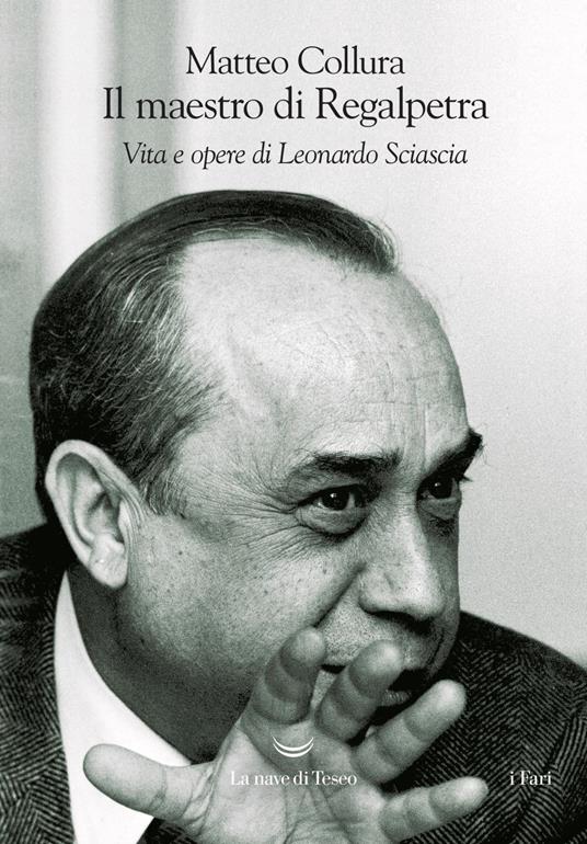 Il maestro di Regalpetra. Vita di Leonardo Sciascia - Matteo Collura - ebook