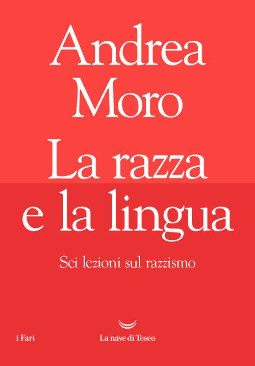 La razza e la lingua. Sei lezioni sul razzismo - Andrea Moro - ebook