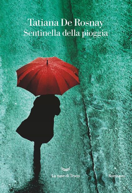 Sentinella della pioggia - Tatiana de Rosnay,Tiziana Lo Porto - ebook