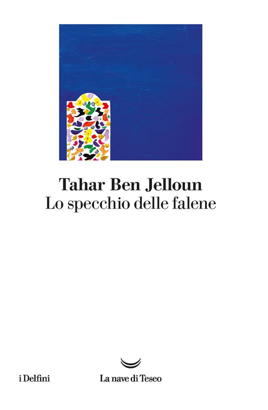 Lo specchio delle falene - Tahar Ben Jelloun,Egi Volterrani - ebook