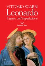 Leonardo. Il genio dell'imperfezione. Ediz. illustrata