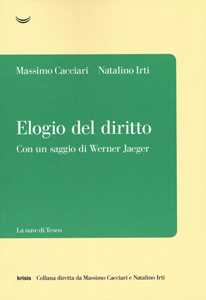 Libro Elogio del diritto Massimo Cacciari Natalino Irti