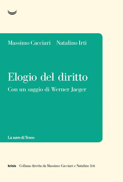 Elogio del diritto - Massimo Cacciari,Natalino Irti - ebook