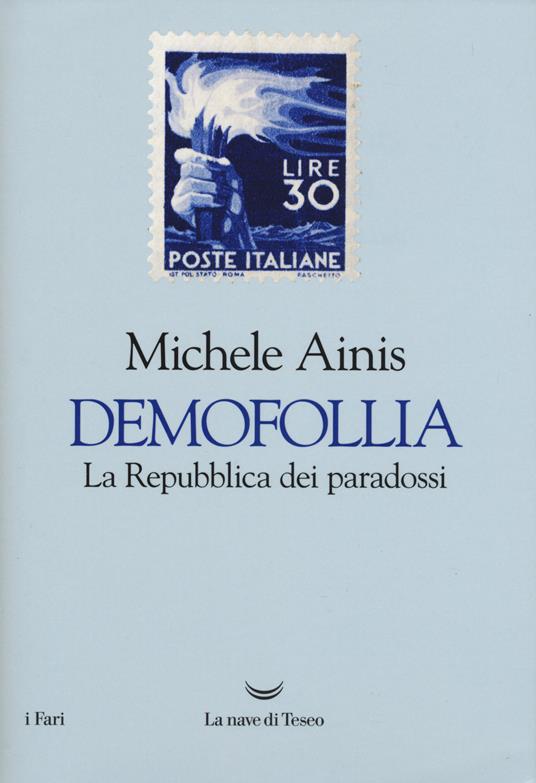 Demofollia. La repubblica dei paradossi - Michele Ainis - copertina