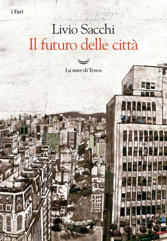 Il futuro delle città - Livio Sacchi - copertina