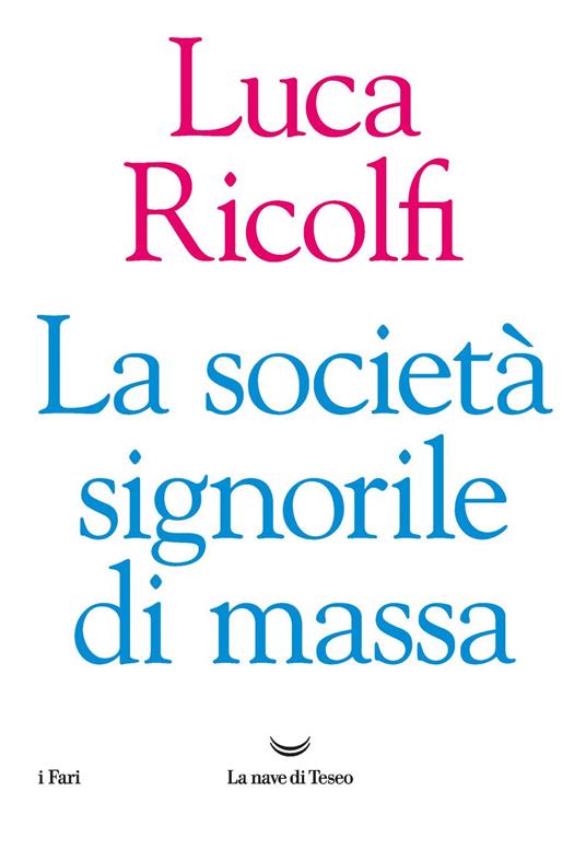 La società signorile di massa - Luca Ricolfi - ebook