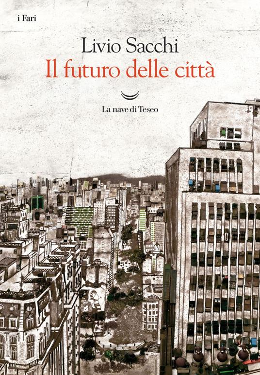Il futuro delle città - Livio Sacchi - ebook