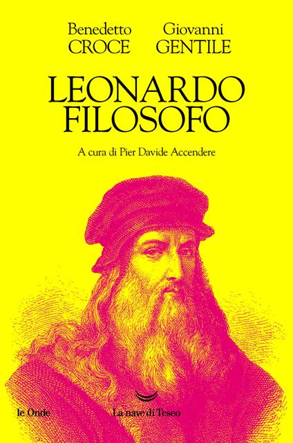 Leonardo filosofo - Benedetto Croce,Giovanni Gentile - copertina