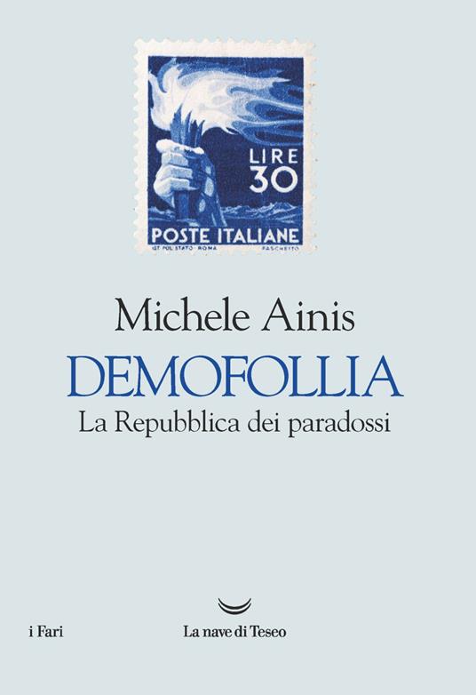 Demofollia. La repubblica dei paradossi - Michele Ainis - ebook