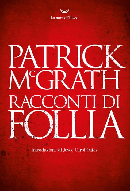 Racconti di follia - Patrick McGrath,Alberto Cristofori,Andrea Silvestri - ebook
