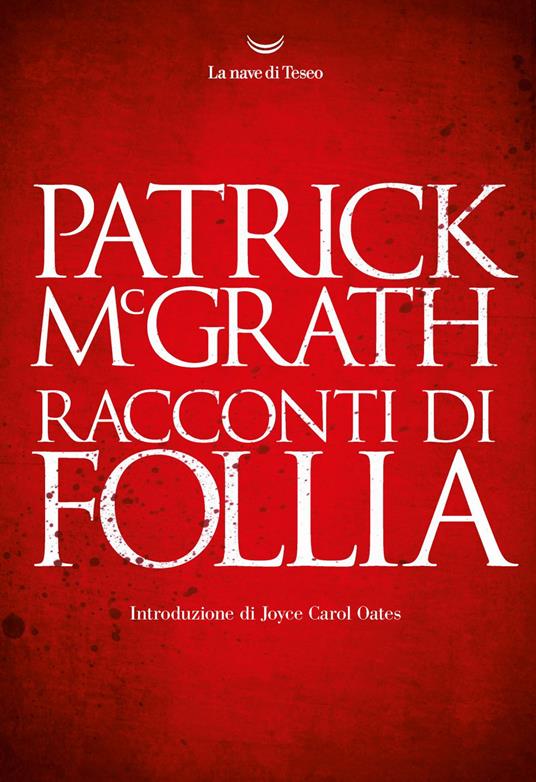 Racconti di follia - Patrick McGrath,Alberto Cristofori,Andrea Silvestri - ebook