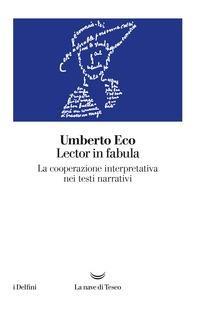 Lector in fabula. La cooperazione interpretativa nei testi narrativi - Umberto Eco - copertina