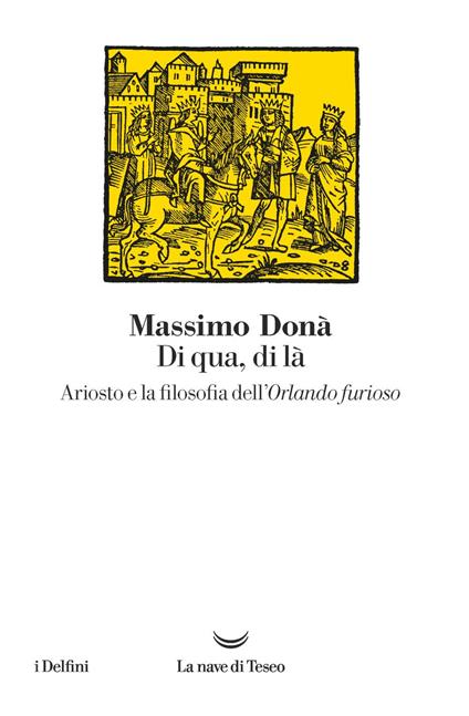 Di qua, di là. Ariosto e la filosofia dell'Orlando furioso - Massimo Donà - ebook