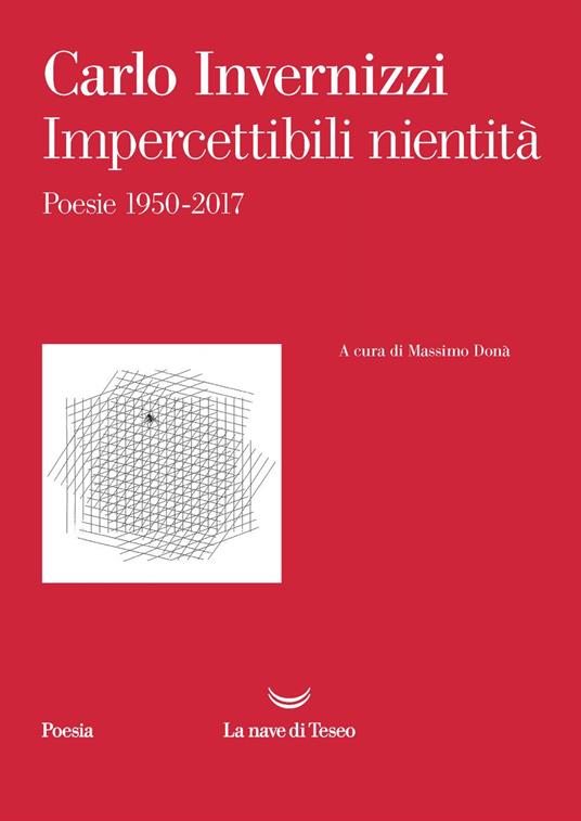 Impercettibili nientità. Poesie 1950-2017 - Carlo Invernizzi,Massimo Donà - ebook