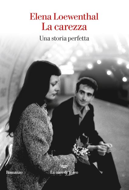 La carezza. Una storia perfetta - Elena Loewenthal - copertina