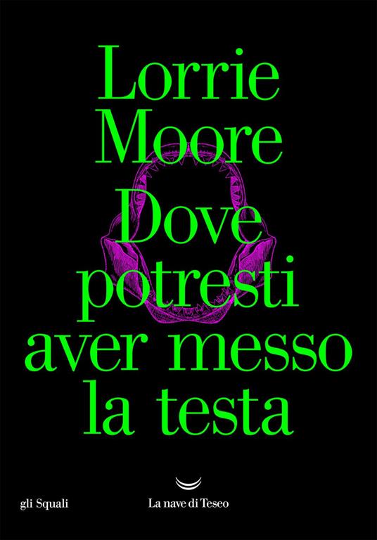 Dove potresti aver messo la testa - Lorrie Moore - ebook