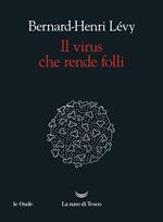 Il virus che rende folli