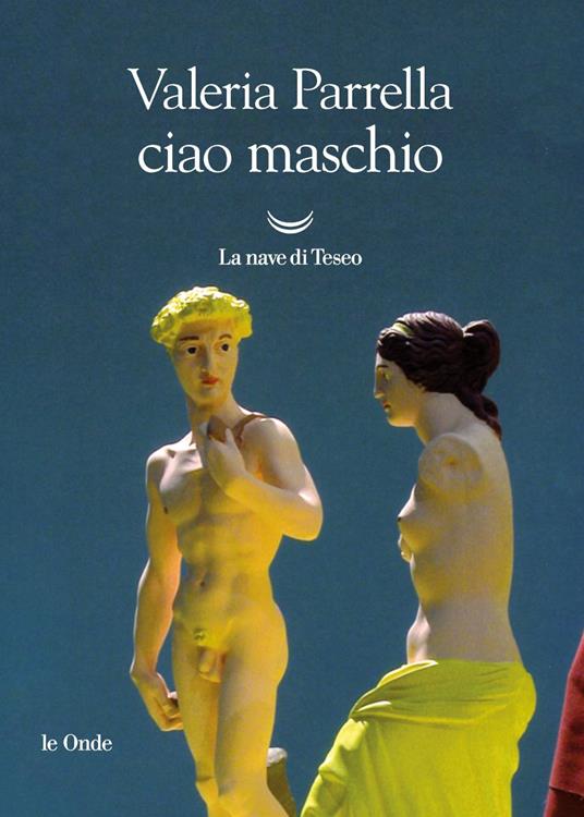 Ciao maschio - Valeria Parrella - copertina