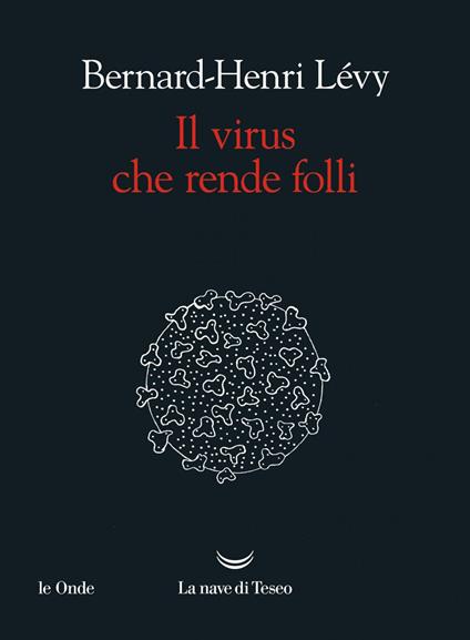 Il virus che rende folli - Bernard-Henri Lévy - ebook