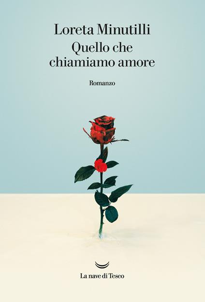 Quello che chiamiamo amore - Loreta Minutilli - copertina