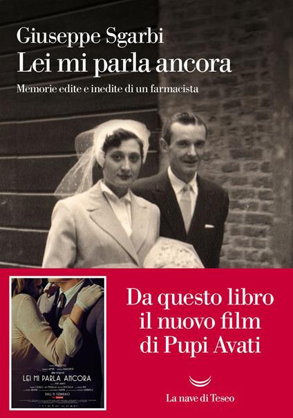 Lei mi parla ancora. Memorie edite e inedite di un farmacista - Giuseppe Sgarbi - ebook