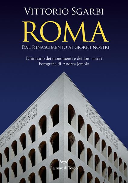 Roma. Dal Rinascimento ai giorni nostri. Dizionario dei monumenti e dei loro autori - Vittorio Sgarbi,Andrea Jemolo - ebook