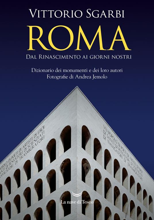 Roma. Dal Rinascimento ai giorni nostri. Dizionario dei monumenti e dei loro autori - Vittorio Sgarbi,Andrea Jemolo - ebook