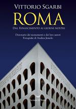 Roma. Dal Rinascimento ai giorni nostri. Dizionario dei monumenti e dei loro autori