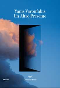 Libro Un altro presente Yanis Varoufakis