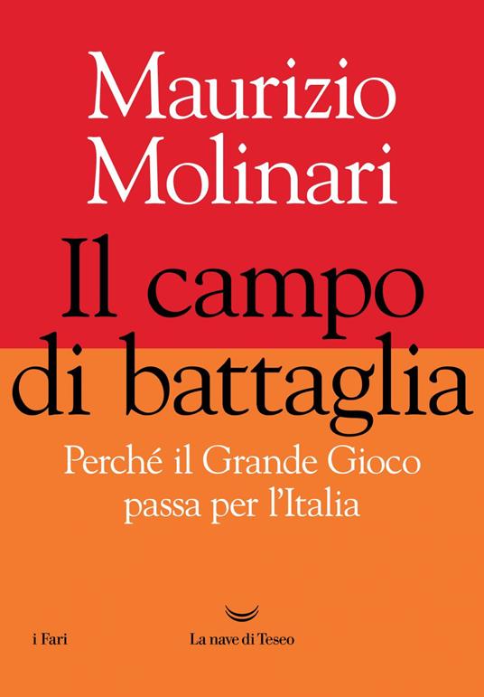 Il campo di battaglia. Perché il Grande Gioco passa per l'Italia - Maurizio Molinari - ebook