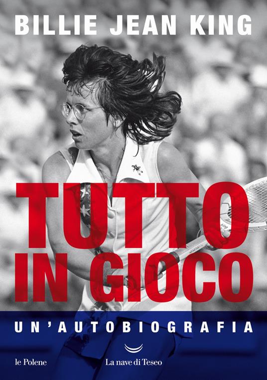 Tutto in gioco. Un'autobiografia - Billie Jean King - copertina