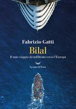 Bilal. Il mio viaggio da infiltrato verso l'Europa. Nuova ediz.