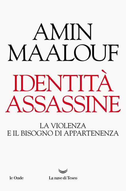 Identità assassine. La violenza e il bisogno di appartenenza - Amin Maalouf - copertina