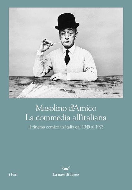 La commedia all'italiana. Il cinema comico in Italia dal 1945 al 1975 - Masolino D'Amico - copertina