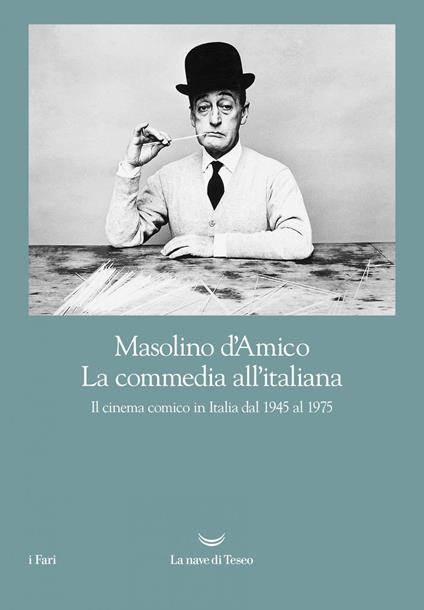 La commedia all'italiana. Il cinema comico in Italia dal 1945 al 1975 - Masolino D'Amico - ebook