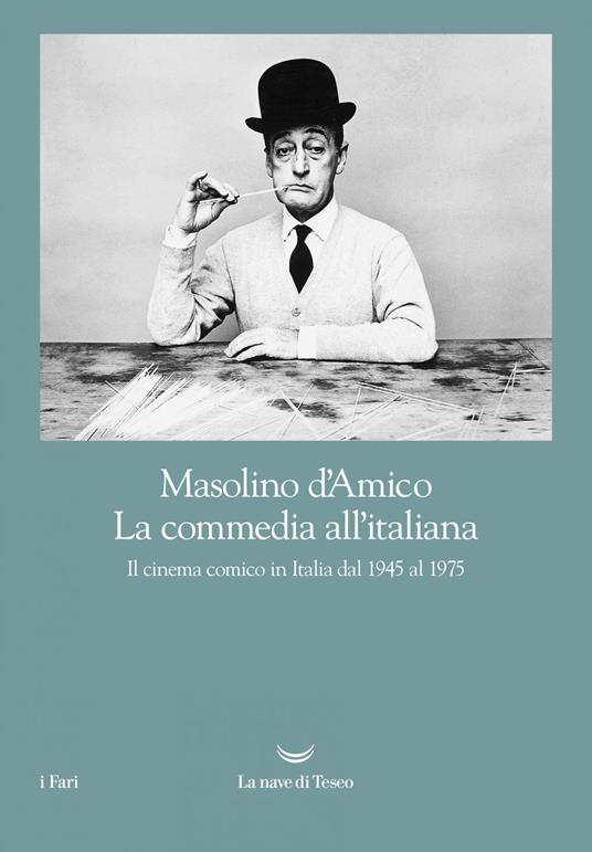 La commedia all'italiana. Il cinema comico in Italia dal 1945 al 1975 - Masolino D'Amico - ebook