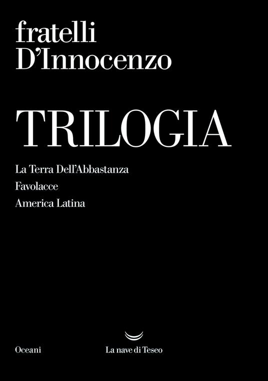 Trilogia: La Terra Dell'Abbastanza-Favolacce-America Latina - Fratelli D'Innocenzo - copertina