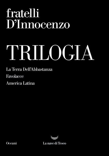 Trilogia: La Terra Dell'Abbastanza-Favolacce-America Latina - Fratelli D'Innocenzo - ebook