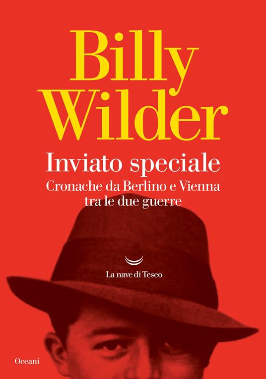 Inviato speciale. Cronache da Berlino a Vienna tra le due guerre - Billy Wilder - copertina