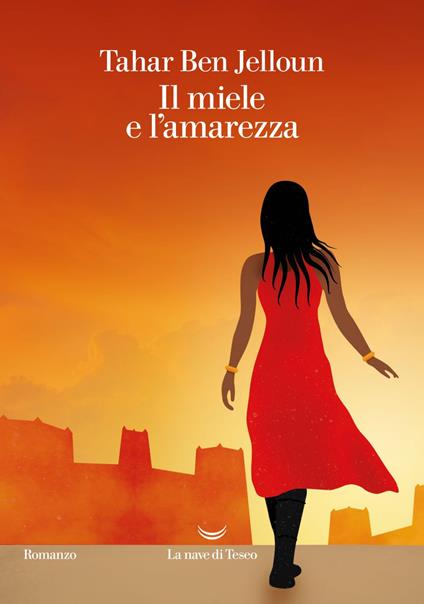 Il miele e l'amarezza - Tahar Ben Jelloun,Anna Maria Lorusso - ebook