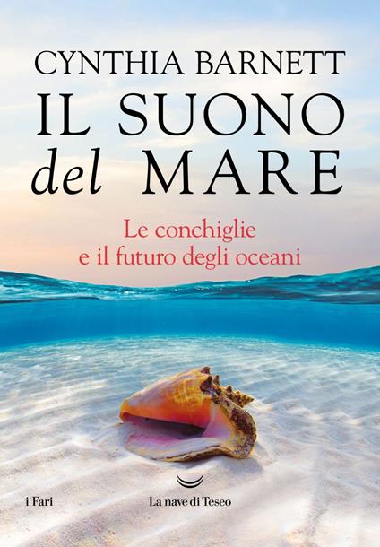 Il suono del mare. Le conchiglie e il futuro degli oceani - Cynthia Barnett,Alice Arecco - ebook