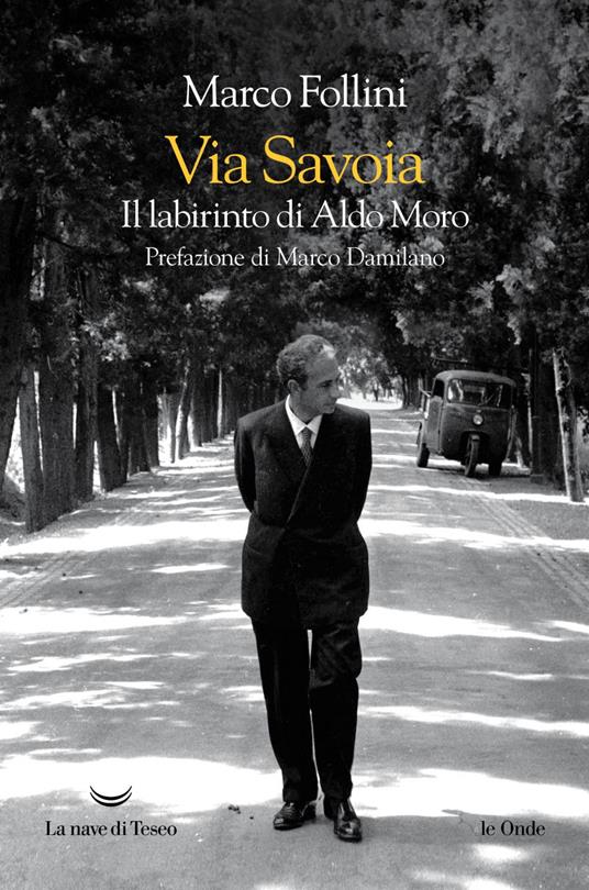 Via Savoia. Il labirinto di Aldo Moro - Marco Follini - ebook