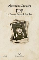 PPP. Le piccole patrie di Pasolini