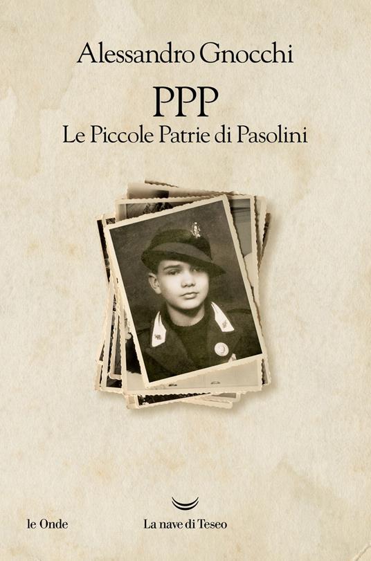 PPP. Le piccole patrie di Pasolini - Alessandro Gnocchi - copertina