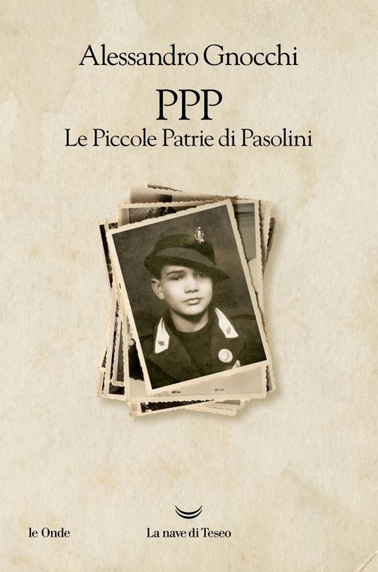 PPP. Le piccole patrie di Pasolini - Alessandro Gnocchi - ebook